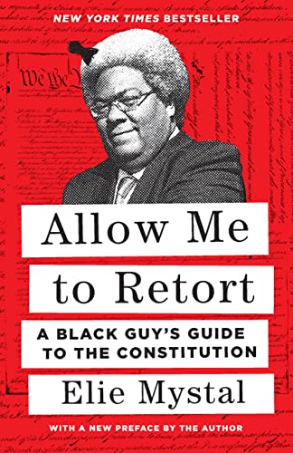 Allow Me to Retort: A Black Guy’s Guide to the Constitution von The New Press