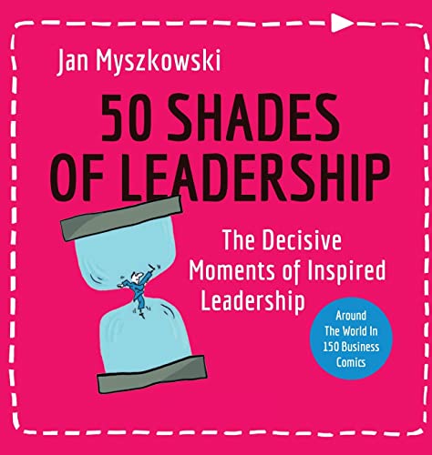 50 Shades of Leadership: The decisive moments of inspired leadership von Amazon Publishing Pros