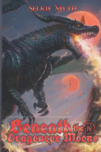 Beneath the Dragoneye Moons: Book 4