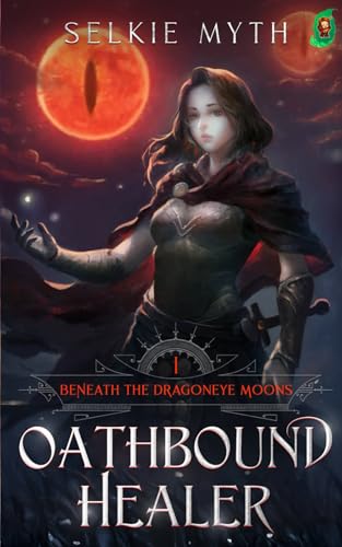 Beneath the Dragoneye Moons: Oathbound Healer von Mango Media LLC