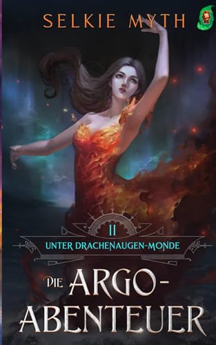 Die Argo-Abenteuer: Ein LitRPG-Fantasy-Roman (Unter Drachenaugen-Monden, Band 2) von Independently published
