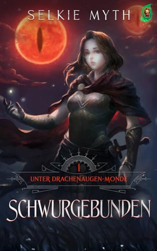 Schwurgebunden: Ein LitRPG-Fantasy-Roman (Unter Drachenaugen-Monden, Band 1) von Independently published