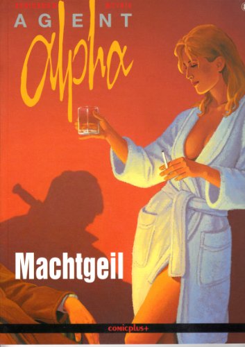 Agent Alpha, Bd.8, Machtgeil