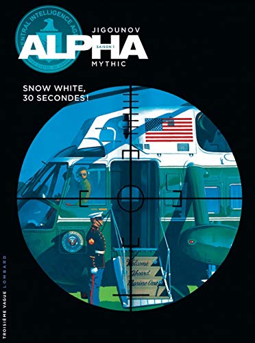 Alpha, tome 7 : Snow White, 30 secondes ! von Le Lombard