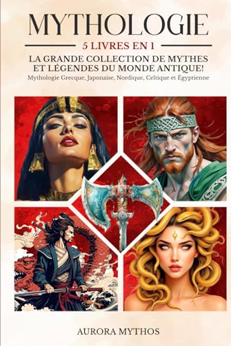 Mythologie: 5 livres en 1 - La grande collection de mythes et légendes du monde antique! Mythologie grecque, japonaise, nordique, celtique et égyptienne Mythologie: 5 livres en 1 - La grande collection de mythes et légendes du monde antique! Mythologie grecque, japonaise, nordique, celtique et égyptienne von Independently published