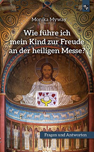 Wie führe ich mein Kind zur Freude an der heiligen Messe: Fragen und Antworten