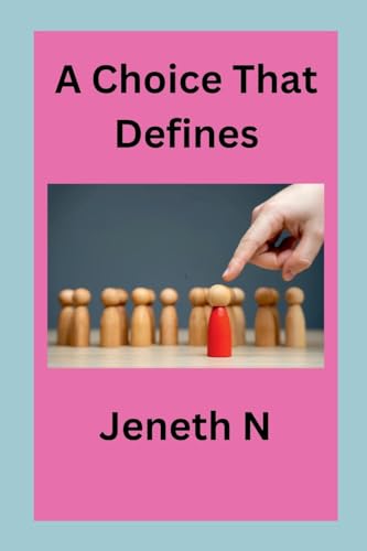 A Choice That Defines von Jeneth N