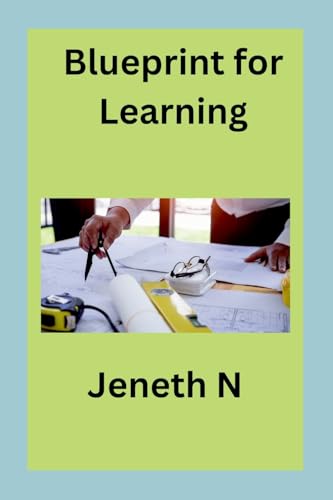Blueprint for Learning von Jeneth N