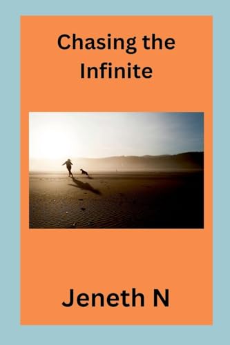 Chasing the Infinite von Jeneth N
