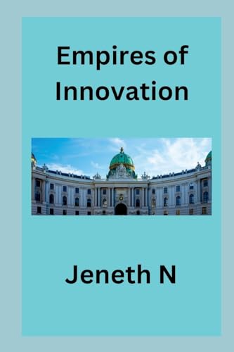 Empires of Innovation von Jeneth N