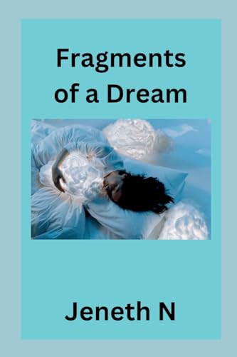 Fragments of a Dream von Jeneth N