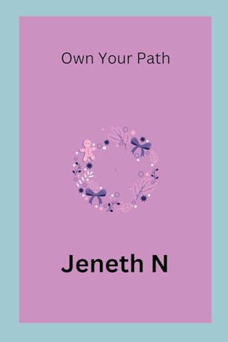 Own Your Path von Jeneth N
