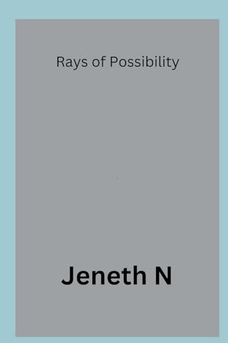Rays of Possibility von Jeneth N