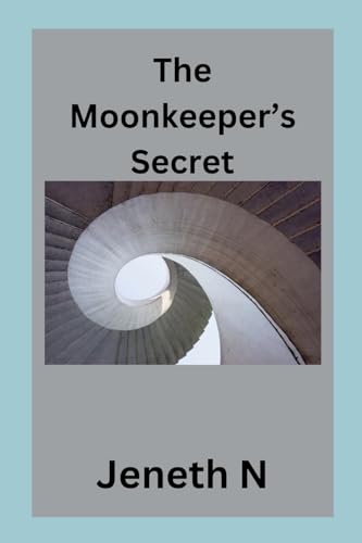 The Moonkeeper's Secret von Jeneth N