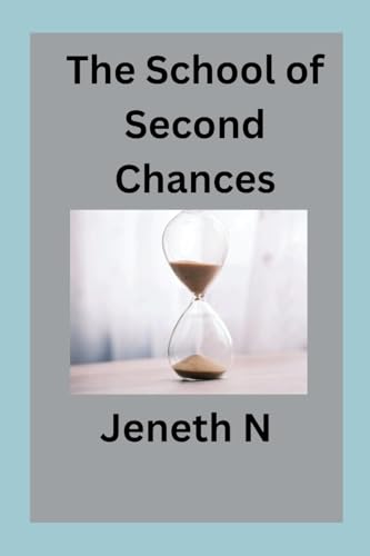 The School of Second Chances von Jeneth N