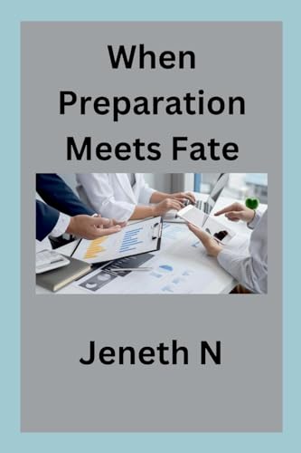 When Preparation Meets Fate von Jeneth N