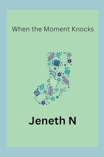 When the Moment Knocks von Jeneth N