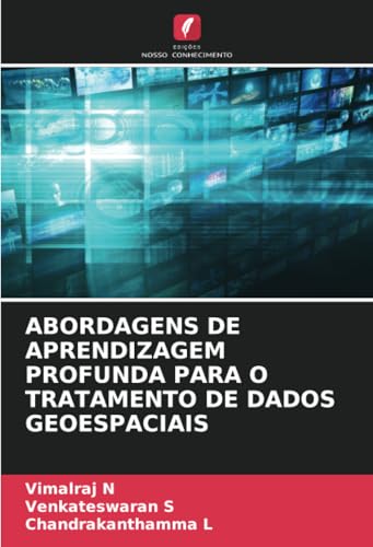 ABORDAGENS DE APRENDIZAGEM PROFUNDA PARA O TRATAMENTO DE DADOS GEOESPACIAIS von Edições Nosso Conhecimento