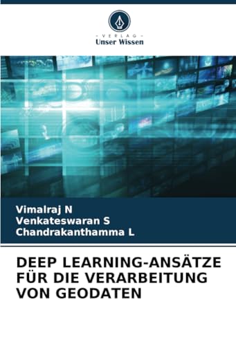 DEEP LEARNING-ANSÄTZE FÜR DIE VERARBEITUNG VON GEODATEN von Verlag Unser Wissen