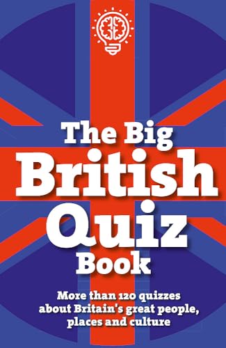 The Big British Quiz Book: More than 120 quizzes about Britain's great people, places and culture (The Pub Quiz Book series) von Carlton Books