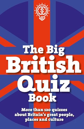 The Big British Quiz Book: More than 120 quizzes about Britain's great people, places and culture (The Pub Quiz Book series)