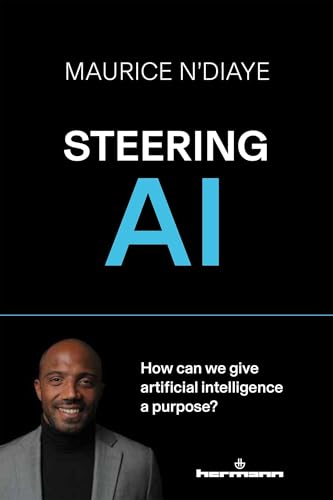 Steering AI: How can we give artificial intelligence a purpose? von HERMANN