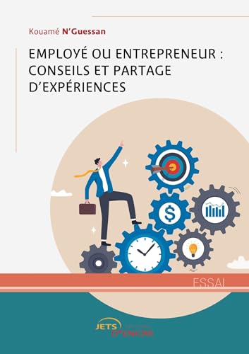 Employé ou Entrepreneur : conseils et partage d’expériences Employé ou Entrepreneur : conseils et partage d’expériences von Jets d'Encre
