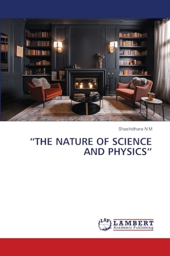 “THE NATURE OF SCIENCE AND PHYSICS”: DE von LAP LAMBERT Academic Publishing