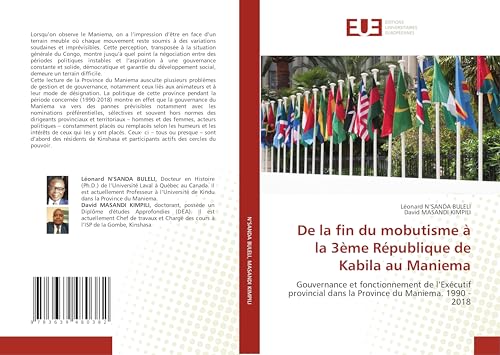 De la fin du mobutisme à la 3ème République de Kabila au Maniema: Gouvernance et fonctionnement de l’Exécutif provincial dans la Province du Maniema. 1990 - 2018 von Éditions universitaires européennes