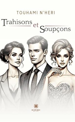 Trahisons et soupçons von LE LYS BLEU EDITIONS SAS