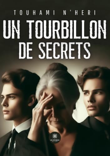Un tourbillon de secrets von LE LYS BLEU EDITIONS SAS