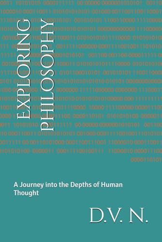 Exploring Philosophy: A Journey into the Depths of Human Thought (Renaissance Man Series) von Independently published