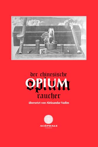 Der Chinesische Opiumraucher