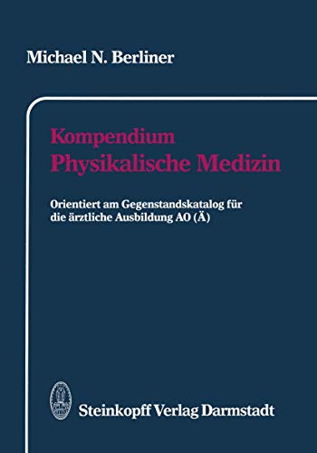 Kompendium Physikalische Medizin: Orientiert am Gegenstandskatalog für die ärztliche Ausbildung AO (Ä) von Springer