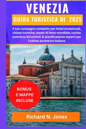 GUIDA TURISTICA DI VENEZIA 2025:: Il tuo compagno completo per hotel eccezionali, chiese iconiche, musei di fama mondiale, cucina autentica Strumenti ... esperti per l'ultima avventura italiana von Independently published