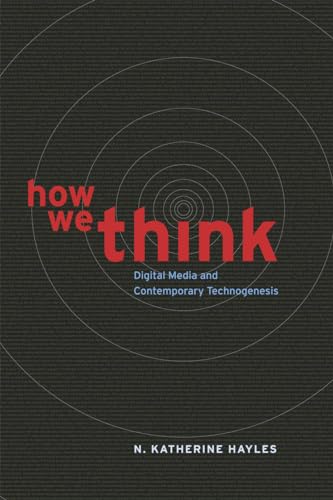 How We Think: Digital Media and Contemporary Technogenesis von University of Chicago Press