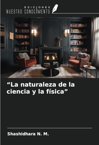 “La naturaleza de la ciencia y la física” von Ediciones Nuestro Conocimiento
