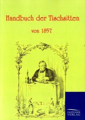 Handbuch der Tischsitten von 1857 von Salzwasser-Verlag