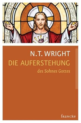 Die Auferstehung des Sohnes Gottes