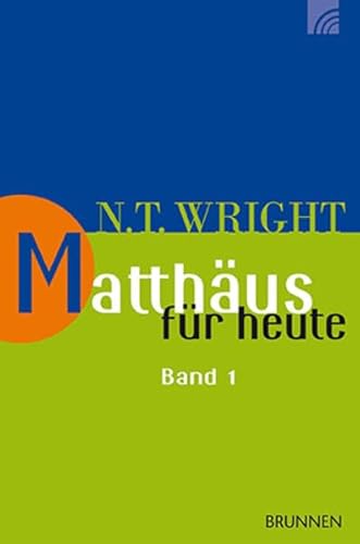 Matthäus für heute 1 (Wright, Neues Testament für heute, Band 1) von Brunnen-Verlag GmbH