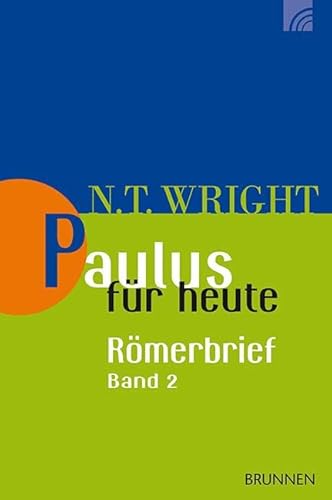 Paulus für heute: Der Römerbrief: Teil 2 (Wright, Neues Testament für heute) von Brunnen-Verlag GmbH