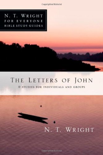 The Letters of John (N. T. Wright for Everyone Bible Study Guides) von INTER VARSITY PR