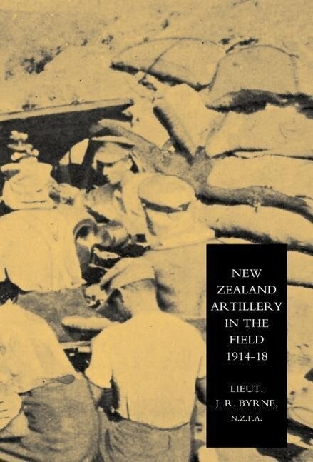 New Zealand Artillery in the Field von Naval & Military Press