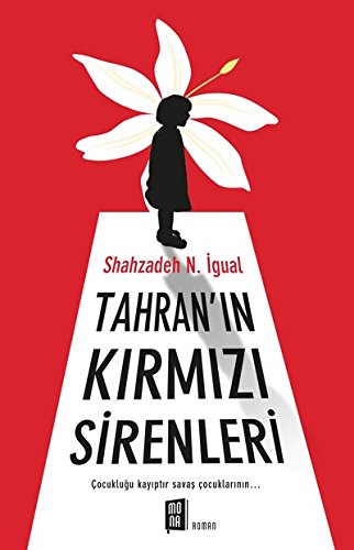 Tahranin Kirmizi Sirenleri: Cocuklugu Kayiptir Savas Cocuklarinin: Çocukluğu kayıptır savaş çocuklarının…