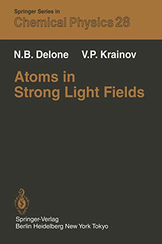 Atoms in Strong Light Fields (Springer Series in Chemical Physics, Band 28)