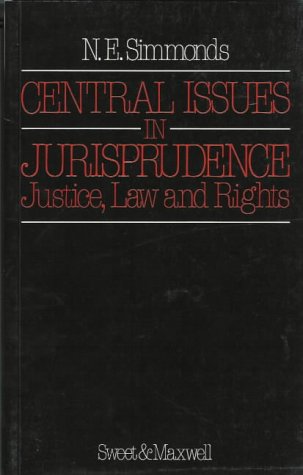 Central Issues in Jurisprudence: Justice, Law and Rights