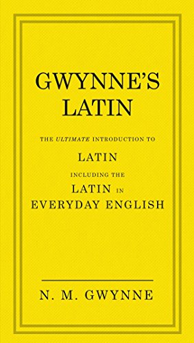 Gwynne's Latin: The Ultimate Introduction to Latin Including the Latin in Everyday English von Ebury Press