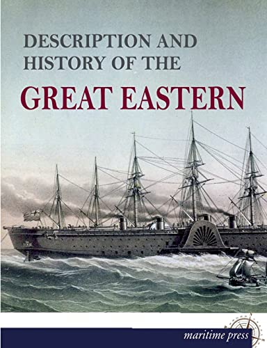 Description and History of the Great Eastern Description and History of the Great Eastern von Europaischer Hochschulverlag Gmbh & Co. Kg