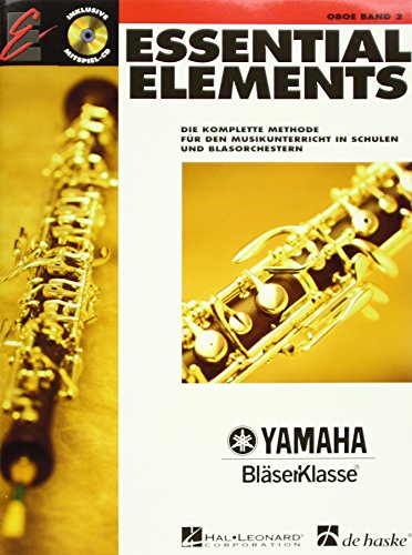 Essential Elements Band 2 - fur Oboe: Die Komplette Methode fur Den Musikunterricht Essential Elements Band 2 - fur Oboe: Die Komplette Methode fur Den Musikunterricht