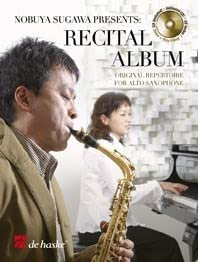 Recital Album: Original Repertoire for Alto Saxophone Recital Album: Original Repertoire for Alto Saxophone